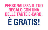 Personalizza il tuo regalo, &Egrave; GRATIS